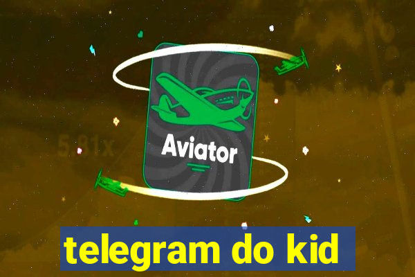 telegram do kid